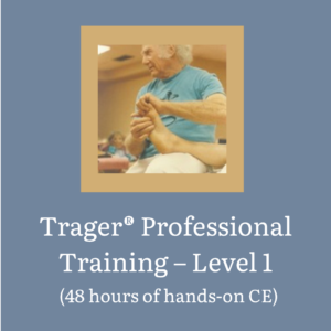 Trager® Professional Training – Level 1